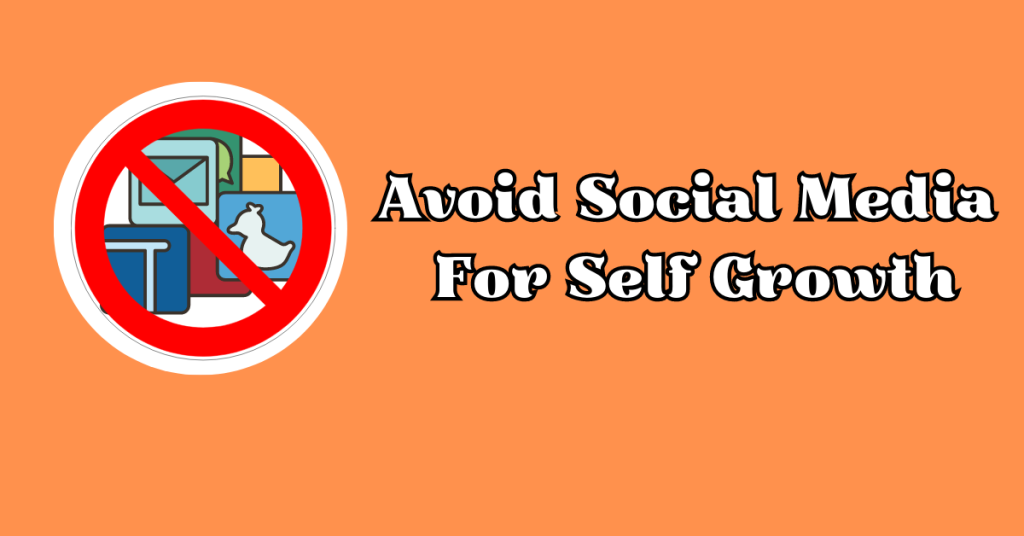 avoid-social-media-for-self-growth