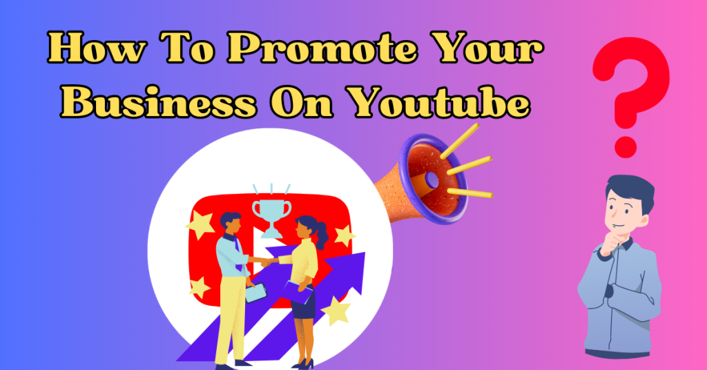 how-to-promote-your-business-on-youtube