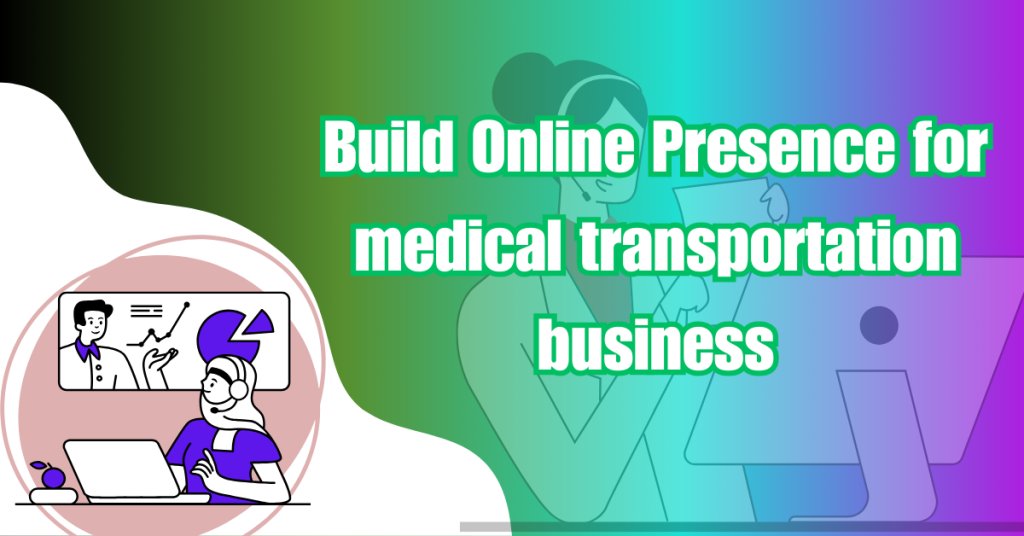 Build-Online-Presence-for-medical-transportation-business